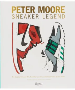 Rizzoli Peter Moore: Sneaker Legend